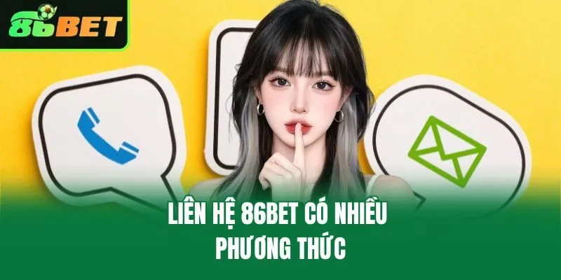 Liên hệ 86bet có nhiều phương thức